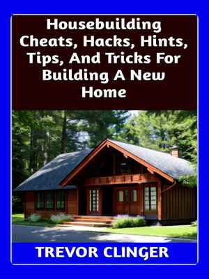 cover image of Housebuilding Cheats, Hacks, Hints, Tips, and Tricks For Building a New Home